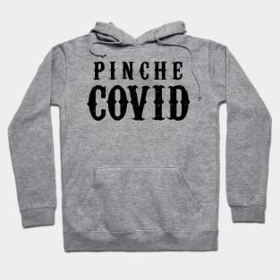 Pinche Covid - grunge design Hoodie